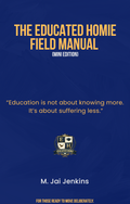 The Educated Homie Field Manual (mini edition)